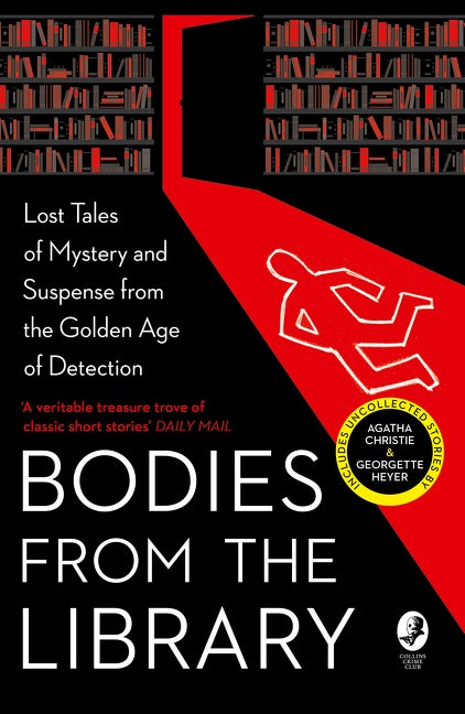 Item #1578 Bodies from the Library: Lost Tales of Mystery and Suspense from the Golden Age of...