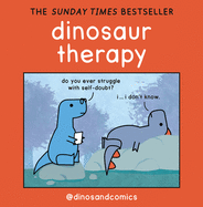 Item #17261 Dinosaur Therapy: THE INTERNATIONAL BESTSELLER. James Stewart