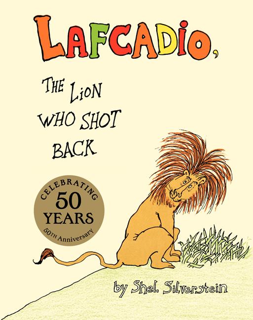 Item #1629 Lafcadio, The Lion Who Shot Back. Shel Silverstein