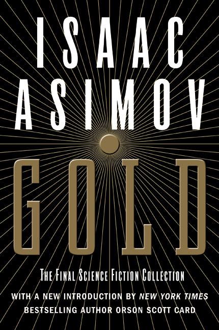 Item #2157 Gold: The Final Science Fiction Collection. Isaac Asimov