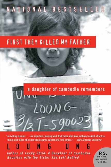 Item #1592 First They Killed My Father: A Daughter of Cambodia Remembers. Loung Ung