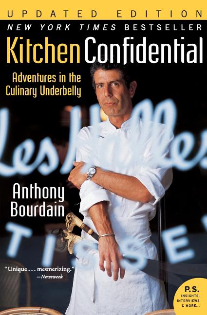 Item #1540 Kitchen Confidential Updated Edition: Adventures in the Culinary Underbelly (P.S.)....