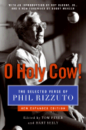 O Holy Cow!: The Selected Verse of Phil Rizzuto (Expanded) (Expanded. Phil Rizzuto.
