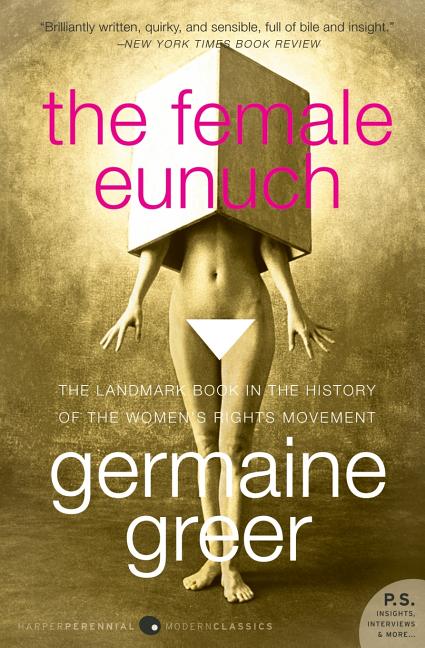 Item #1597 The Female Eunuch. Germaine Greer.
