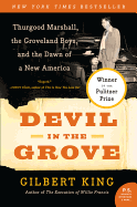Devil in the Grove: Thurgood Marshall, the Groveland Boys, and the Dawn of a New America. Gilbert King.