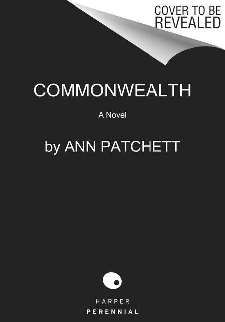 Item #16580 Commonwealth: A Novel. Ann Patchett