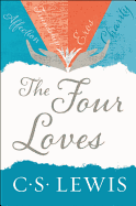 The Four Loves. C. S. Lewis.