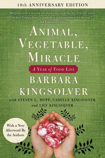 Item #1439 Animal, Vegetable, Miracle - Tenth Anniversary Edition: A Year of Food Life. Camille...