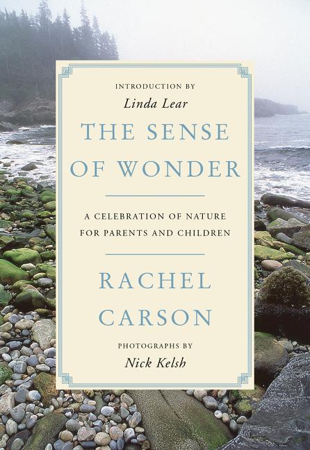 Item #1546 The Sense of Wonder: A Celebration of Nature for Parents and Children. Rachel Carson