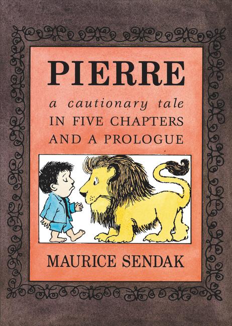 Item #17517 Pierre Board Book: A Cautionary Tale in Five Chapters and a Prologue. Maurice Sendak