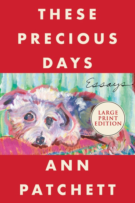 Item #2150 These Precious Days: Essays. Ann Patchett