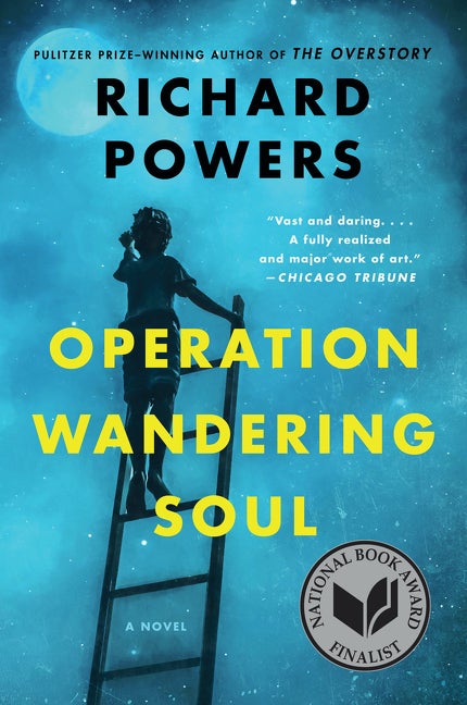 Item #1583 Operation Wandering Soul: A Novel. Richard Powers