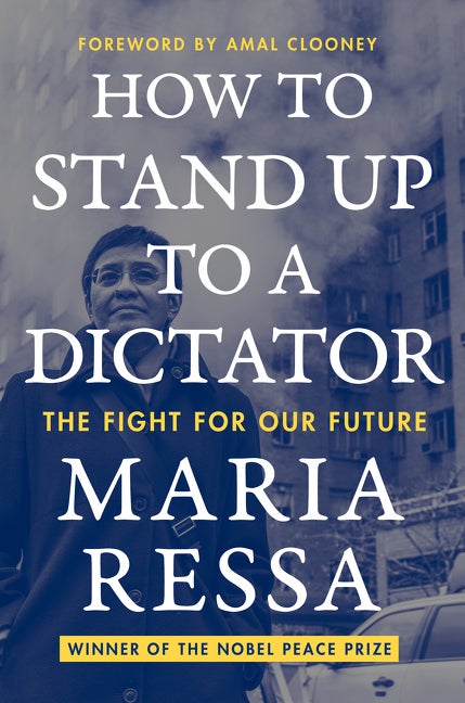 Item #1526 How to Stand Up to a Dictator: The Fight for Our Future. Maria Ressa