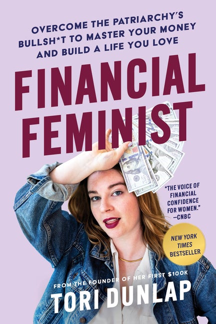 Item #16223 Financial Feminist: Overcome the Patriarchy's Bullsh*t to Master Your Money and Build...