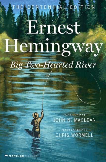 Item #2424 Big Two-Hearted River: The Centennial Edition. Ernest Hemingway