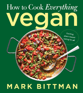 Item #24334 How to Cook Everything Vegan. Mark Bittman
