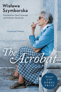 Acrobat: Essential Poems. Wislawa Szymborska.