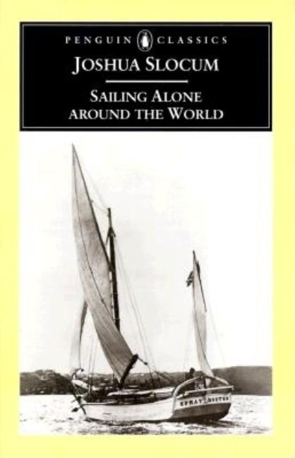 Item #2181 Sailing Alone around the World (Penguin Classics). Joshua Slocum