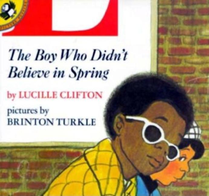 Item #1156 The Boy Who Didn't Believe in Spring (Picture Puffins). Lucille Clifton