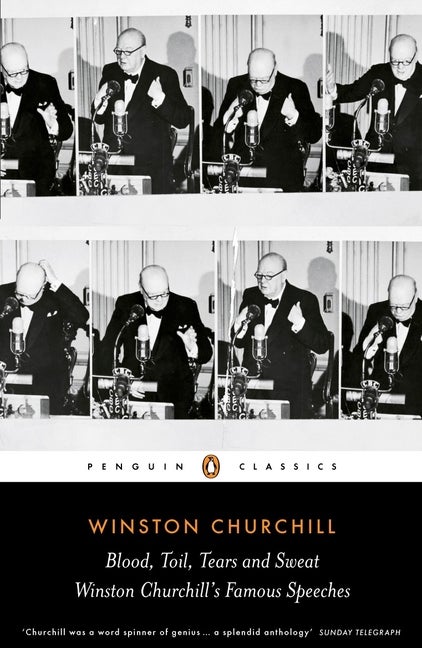 Item #350 Blood, Toil, Tears and Sweat: The Great Speeches. Winston Churchill