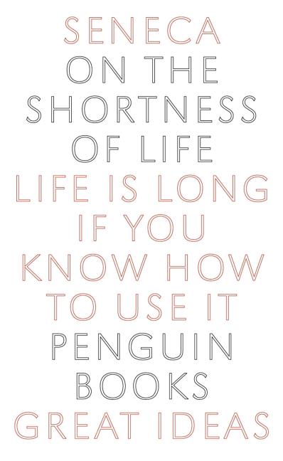 Item #16503 On the Shortness of Life: Life Is Long if You Know How to Use It (Penguin Great...