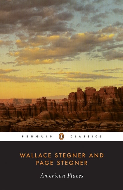 Item #742 American Places. Wallace Stegner, Page, Stegner