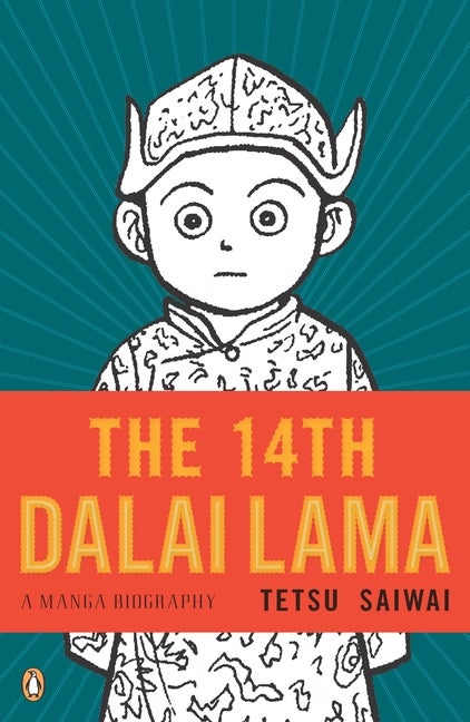 Item #1153 The 14th Dalai Lama: A Manga Biography. Tetsu Saiwai