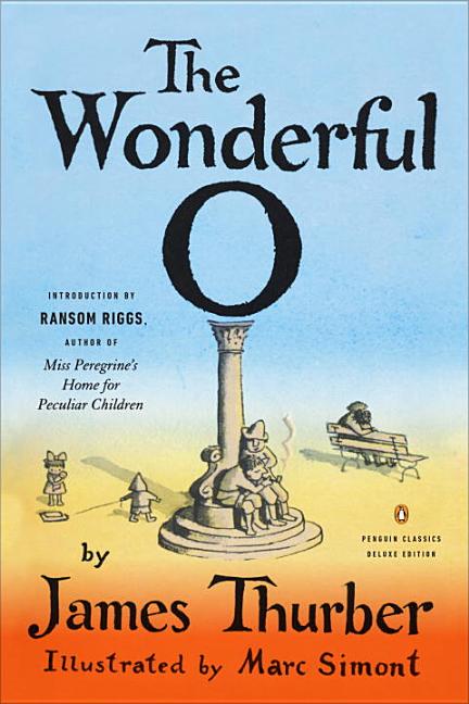 Item #1154 The Wonderful O: (Penguin Classics Deluxe Edition). James Thurber