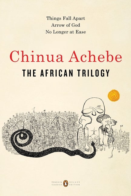 Item #1089 The African Trilogy: Things Fall Apart; Arrow of God; No Longer at Ease. Chinua Achebe