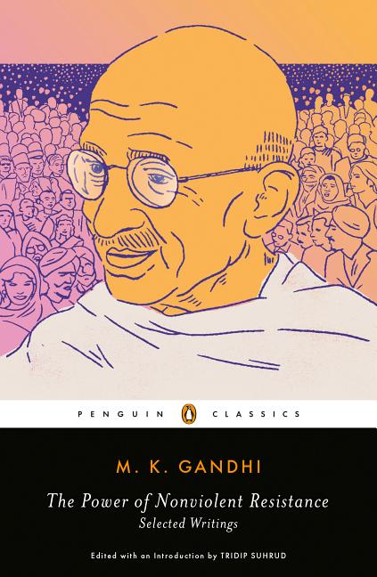 Item #690 The Power of Nonviolent Resistance: Selected Writings. M. K. Gandhi