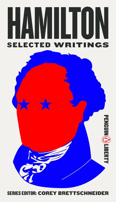 Item #436 Hamilton: Selected Writings (Penguin Liberty). Corey Brettschneider