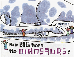 Item #17201 How Big Were the Dinosaurs? Bernard Most