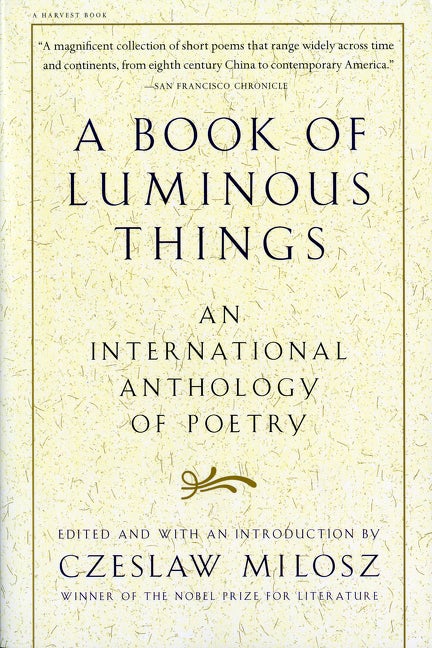 Item #1525 A Book Of Luminous Things: An International Anthology of Poetry. Czeslaw Milosz