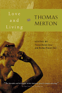 Item #16960 Love and Living. Thomas Merton