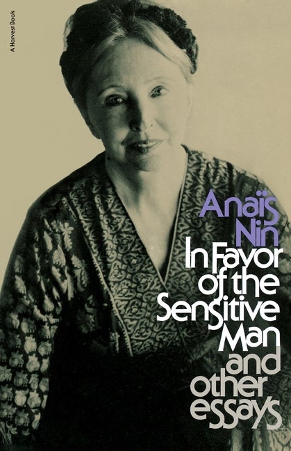 Item #427 In Favor of the Sensitive Man, and Other Essays. Anaïs Nin