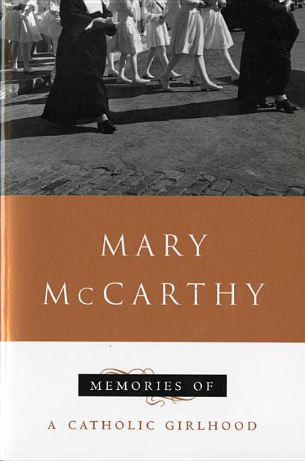 Item #424 Memories of a Catholic Girlhood. Mary McCarthy