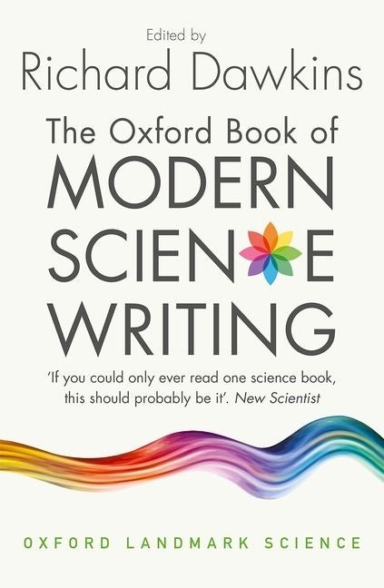 Item #2437 The Oxford Book of Modern Science Writing (Oxford Landmark Science). Richard Dawkins