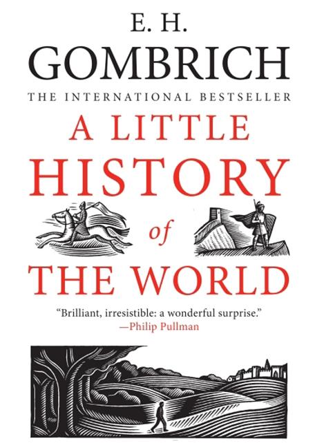 Item #1931 A Little History of the World (Little Histories). E. H. Gombrich