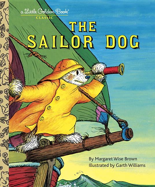 Item #2170 The Sailor Dog (A Little Golden Book). Margaret Wise Brown