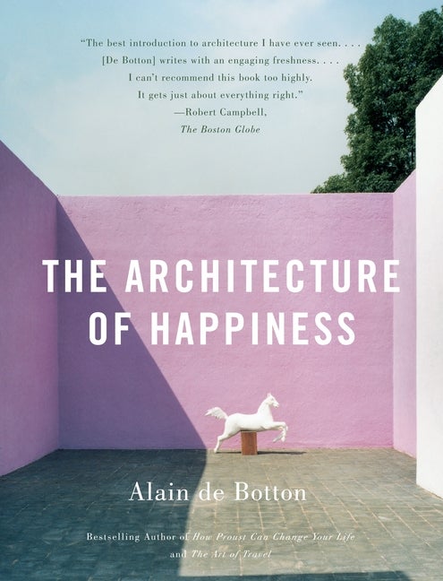 Item #794 The Architecture of Happiness. Alain De Botton