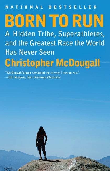 Item #589 Born to Run: A Hidden Tribe, Superathletes, and the Greatest Race the World Has Never...