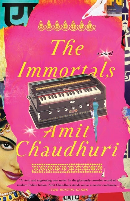 Item #786 The Immortals. Amit Chaudhuri