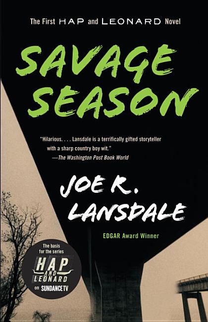 Item #17438 Savage Season: A Hap and Leonard Novel (1) (Hap and Leonard Series). Joe R. Lansdale