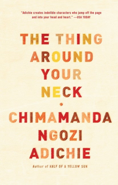 Item #559 The Thing Around Your Neck. Chimamanda Ngozi Adichie