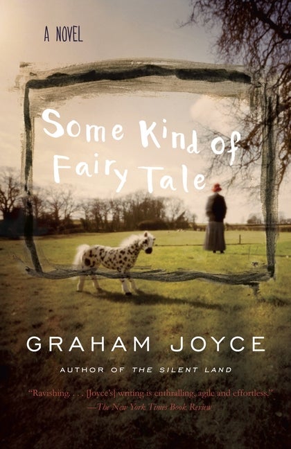Item #2362 Some Kind of Fairy Tale: A Suspense Thriller. Graham Joyce