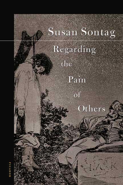 Item #1991 Regarding the Pain of Others. Susan Sontag
