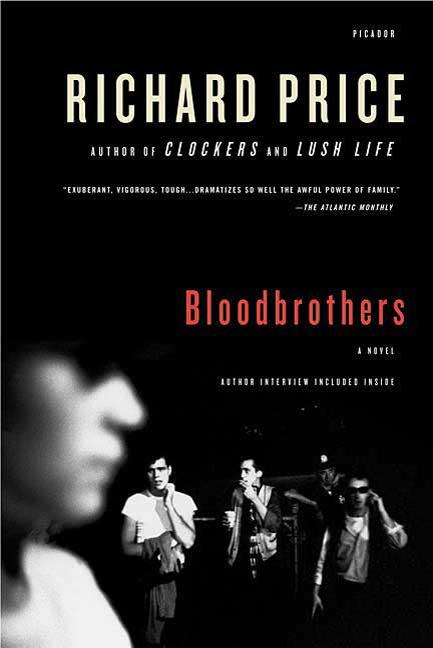 Item #239 Bloodbrothers: A Novel. Richard Price