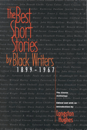 Item #17129 The Best Short Stories by Black Writers, 1899-1967: The Classic Anthology. James...