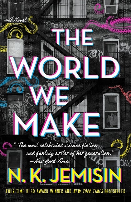 Item #1419 The World We Make: A Novel (The Great Cities, 2). N. K. Jemisin