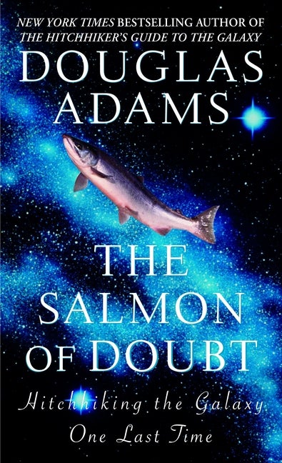 Item #465 The Salmon of Doubt (Hitchhiker's Guide to the Galaxy). Douglas Adams